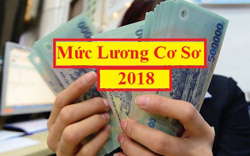 Mức lương cơ sở mới nhất năm 2018 Mức lương cơ sở mới nhất năm 2018