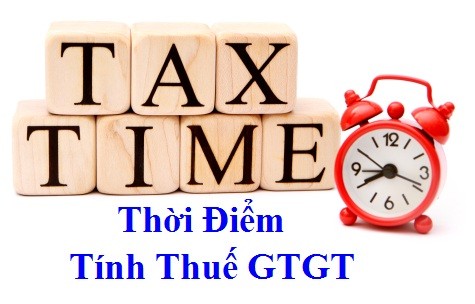 Thời điểm tính thuế GTGT