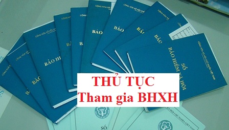 thủ tục đăng ký tham gia BHXH lần đầu thủ tục đăng ký tham gia BHXH lần đầu
