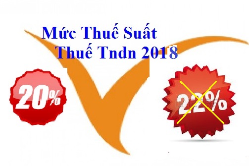 Mức thuế suất thuế TNDN 2018 Mức thuế suất thuế TNDN 2018