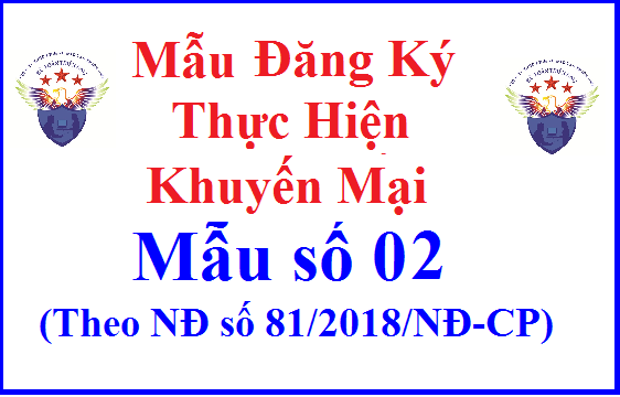 Mẫu đăng ký thực hiện khuyến mại mới nhất 2018 (Mẫu số 02 NĐ 81/2018/NĐ-CP)